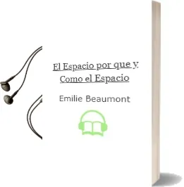 Descargar AudioLibro El Espacio: Por que y Como el Espacio de Emilie Beaumont año 2011