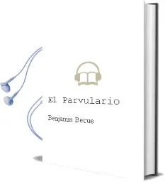 Descargar AudioLibro El Parvulario de Benjamin Becue año 2011