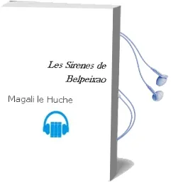 Descargar AudioLibro Les Sirenes de Belpeixao de Magali Le Huche año 2011