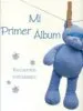 AudioLibro Mi Primer Album (Recuerdos Inolvidades) (Bebe Azul) de Varios Autores