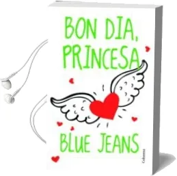 Descargar AudioLibro Bon Dia, Princesa! de Blue Jeans año 2012
