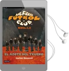 Descargar AudioLibro El Azote del Trueno (Ffc 2.0.1 las Fieras Futbol Club Nivel 2.0) de Joachim Masannek año 2012