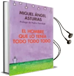 Descargar AudioLibro El Hombre que lo Tenia Todo Todo Todo de Miguel Angel Asturias año 2012