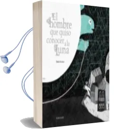 Descargar AudioLibro El Hombre que Quiso Conocer a la Luna (1Er Premio Internacional a Lbum Ilustrado) de Elena Hormiga año 2012