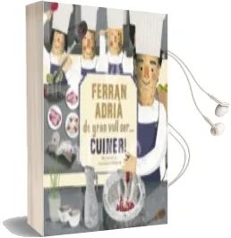 Descargar AudioLibro Ferran Adria, de Gran Vull ser Cuiner! de Meritxell Marti año 2012