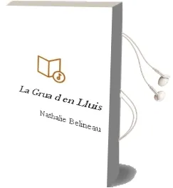 Descargar AudioLibro La Grua d en Lluis de Nathalie Belineau año 2012