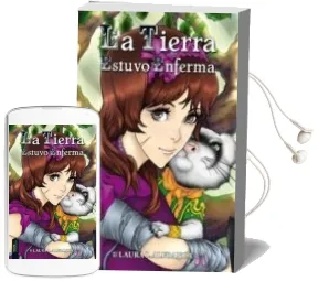 Descargar AudioLibro La Tierra Estuvo Enferma de Laura Lopez Alfranca año 2012