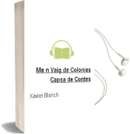 Descargar AudioLibro Me n Vaig de Colonies (Capsa de Contes) de Xavier Blanch año 2012