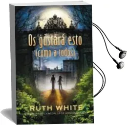 Descargar AudioLibro Os Gustara Esto Como a Todos de Ruth White año 2012