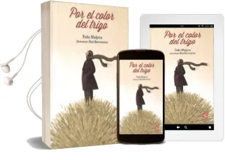 Descargar AudioLibro Por el Color del Trigo de Toño Malpica año 2012