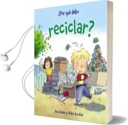 Descargar AudioLibro ¿Por que Debo Reciclar? de Jen Green año 2012