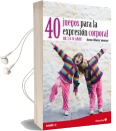 Descargar AudioLibro 40 Juegos para la Expresion Corporal de 3 a 10 Años de Ann Marie Venner año 2012