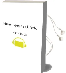 Descargar AudioLibro Musica ¿Que es el Arte? de Nuria Roca año 2012