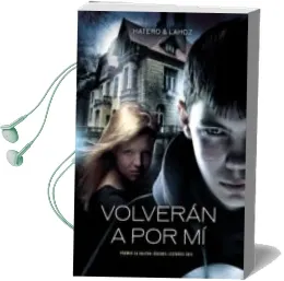 Descargar AudioLibro Volveran a por mi (iv Premio la Galera Jovenes Lectores) de Josan Hatero año 2012