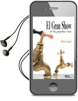 Descargar AudioLibro Gran Show de las Pequeñas Cosas de Gilbert Legrand año 2012