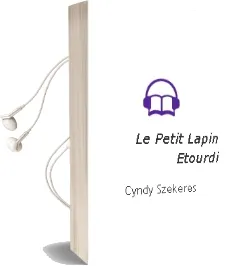 Descargar AudioLibro Le Petit Lapin Etourdi de Cyndy Szekeres año 2012
