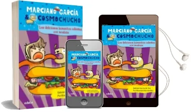 Descargar AudioLibro Los Deliciosos Humanitos Calientes con Mostaza(Marciano Garcia & Cosmochuchos 2) de Gabriel Garcia De Oro año 2012