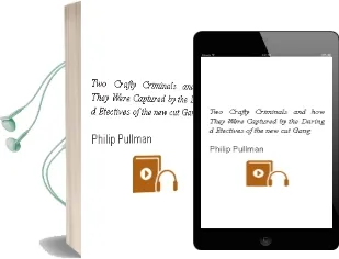 Descargar AudioLibro Two Crafty Criminals!: And how They Were Captured by the Daring d Etectives of the new cut Gang de Philip Pullman año 2012