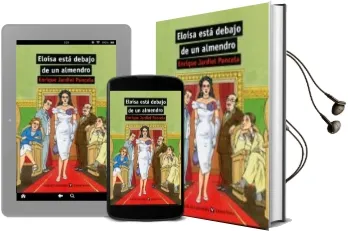 Descargar AudioLibro Eloisa Esta Debajo de un Almendro (2ª ed) de Enrique Jardiel Poncela año 2012