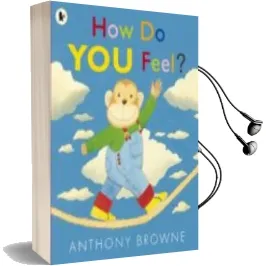 Descargar AudioLibro How do you Feel? de Anthony Browne año 2012
