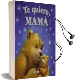 Descargar AudioLibro Te Quiero, Mama (Mis Papas y yo) de Varios Autores año 2012