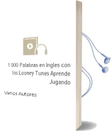 Descargar AudioLibro 1.000 Palabras en Ingles con los Looney Tunes (Aprende Jugando) de Varios Autores año 2012