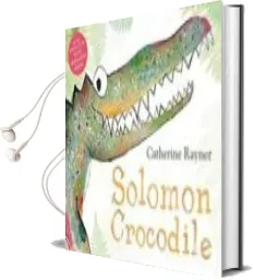 Descargar AudioLibro Solomon Crocodile de Catherine Rayner año 2012