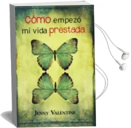 Descargar AudioLibro Como Empezo mi Vida Prestada de Jenny Valentine año 2012