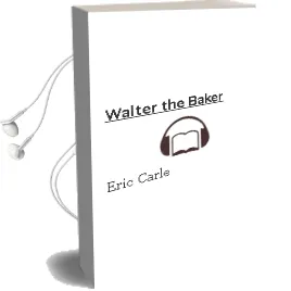 Descargar AudioLibro Walter the Baker de Eric Carle año 2012