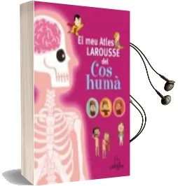 Descargar AudioLibro El meu Atles Larousse del cos Huma de Varios Autores año 2012