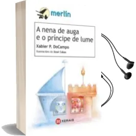 Descargar AudioLibro A Nena de Auga e o Principe de Lume de Xabier Docampo año 2012