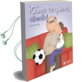 Descargar AudioLibro Como te Quiero, Abuelo! de Carmina Del Rio Galve año 2012