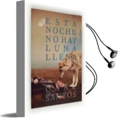 Descargar AudioLibro Esta Noche no hay Luna Llena de Care Santos año 2012