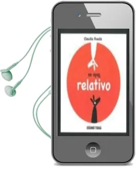 Descargar AudioLibro Todo es Relativo de Claudia Rueda año 2012