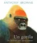AudioLibro Un Gorila: Un Libro no Solo para Contar de Anthony Browne