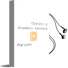 Descargar AudioLibro Charito y Eusebio Lenteja de Pilar Lucea año 2012