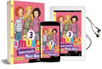 Descargar AudioLibro El Internado de Mont-Rose (Las Tres Amigas) de Anne Marie Pol año 2012