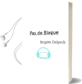 Descargar AudioLibro Pas de Blague de Brigitte Delpech año 2012