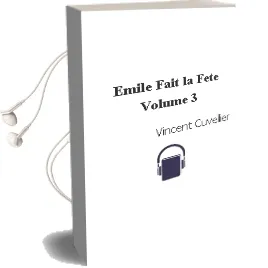 Descargar AudioLibro Emile Fait la Fête (Volume 3) de Vincent Cuvellier año 2012