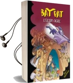 Descargar AudioLibro L Ultim Ogre (Bat pat nº 19) de Bat Pat año 2012