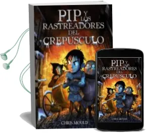 Descargar AudioLibro Pip y los Rastreadores del Crepusculo de Chris Mould año 2012