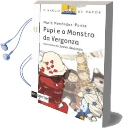Descargar AudioLibro Pupi o Monstro da Vergonza de Maria Menendez Ponte año 2012
