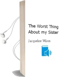 Descargar AudioLibro The Worst Thing About my Sister de Jacqueline Wilson año 2012