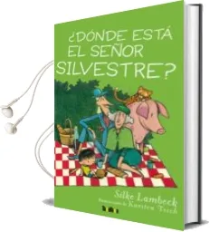 Descargar AudioLibro ¿Donde Esta el Señor Silvestre? de Silke Lambeck año 2012