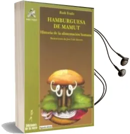 Descargar AudioLibro Hamburguesa de Mamut: Historia de la Alimentacion Humana de Ruth Fraile Huertas año 2012