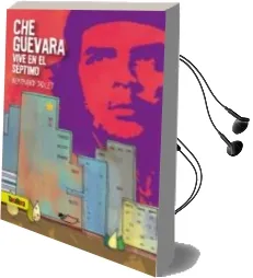 Descargar AudioLibro Che Guevara Vive en el Septimo de Bertrand Solet año 2013