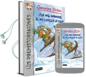 Descargar AudioLibro Los Prehistorratones 3: ¡Por mil Mamuts, se me Congela la Cola! de Geronimo Stilton año 2013