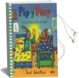 Descargar AudioLibro Pip y Posy: Una Rana para Dormir de Axel Scheffler año 2013