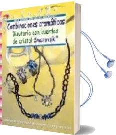 Descargar AudioLibro Combinaciones Cromaticas: Bisuteria con Cuentas de Cristal Swarov ski de Petra Pietsch año 2013