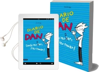 Descargar AudioLibro Diario de dan 1: Donde las Dan, ¡Las Toman! de Dan Kirchner año 2013
